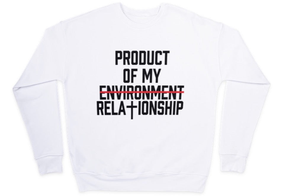 Product of My Relationship Sweatshirt